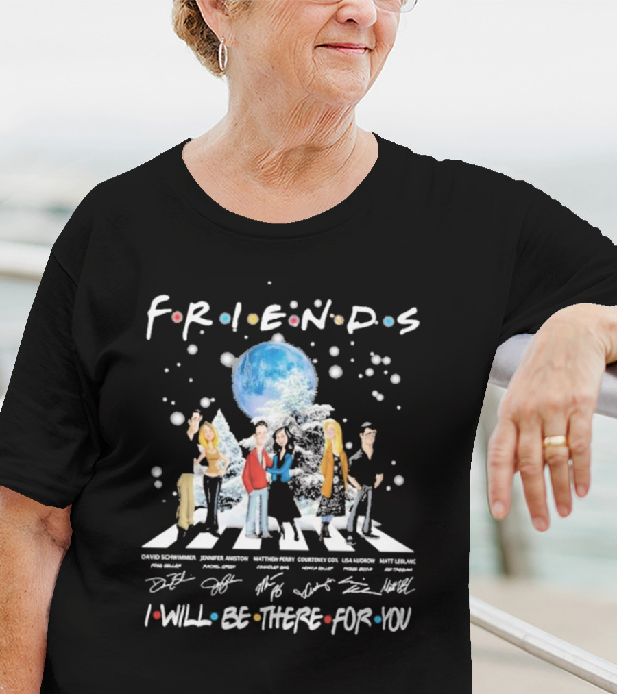 FRIENDS Cast Signatures I Will Be There For You T-Shirt