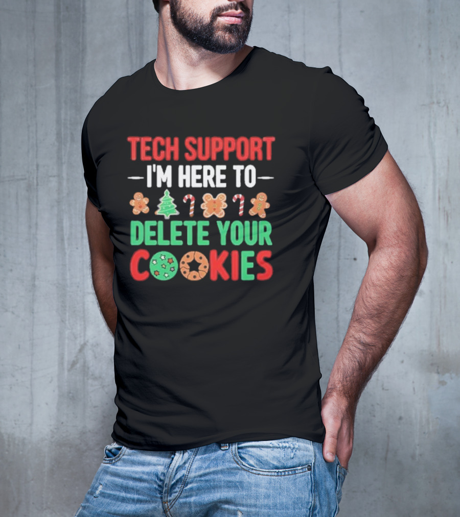 Tech Support I'm Here To Delete Your Cookies Christmas Candy Cane Gingerbread Humor T-Shirt