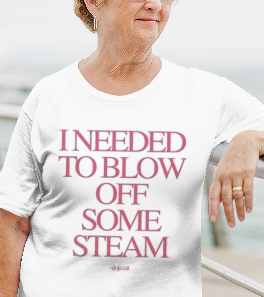 I Needed To Blow Off Some Steam Doja Cat T-Shirt
