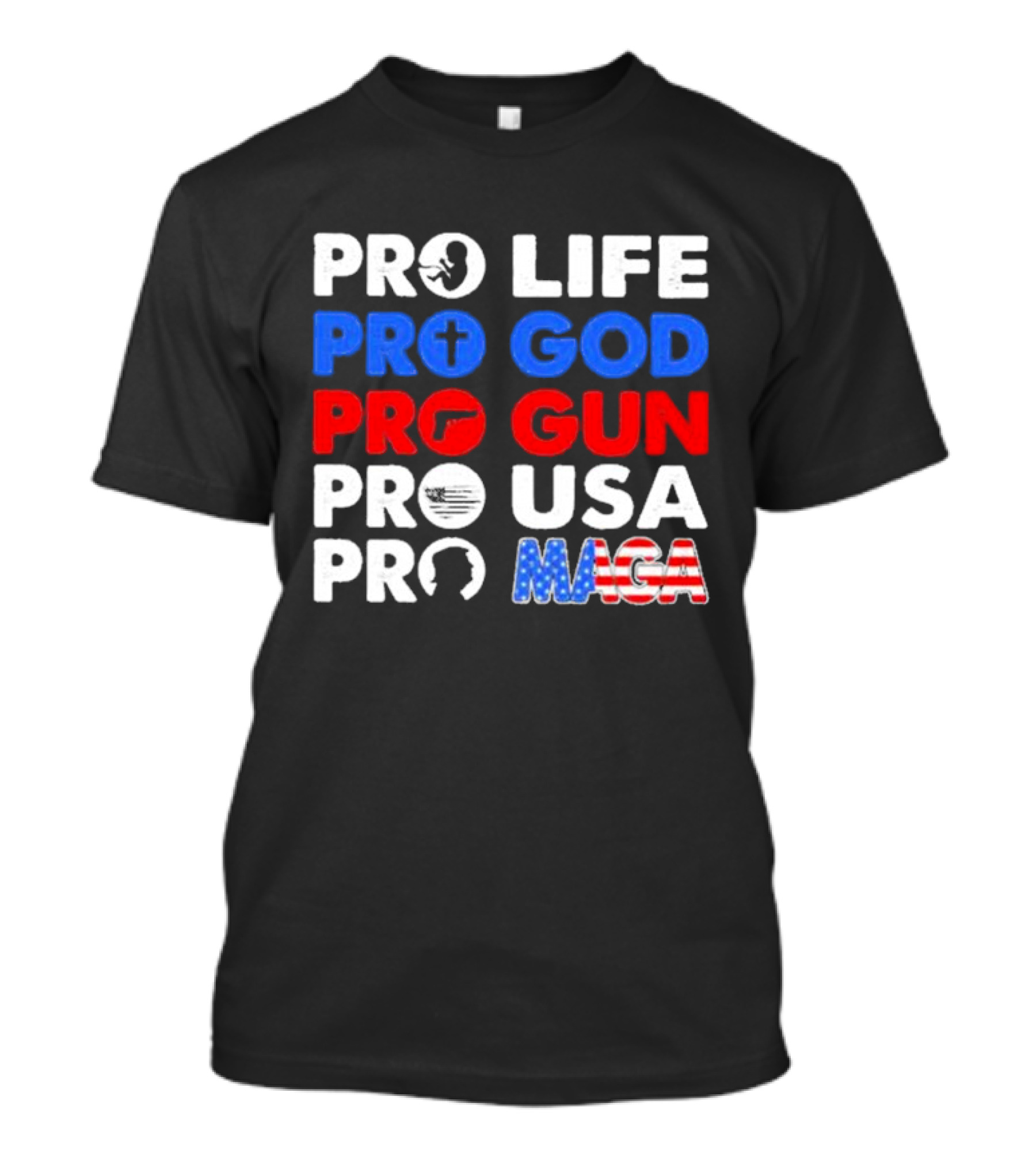 Pro Life Pro God Pro Gun Pro USA Pro MAGA With Icons T-Shirt