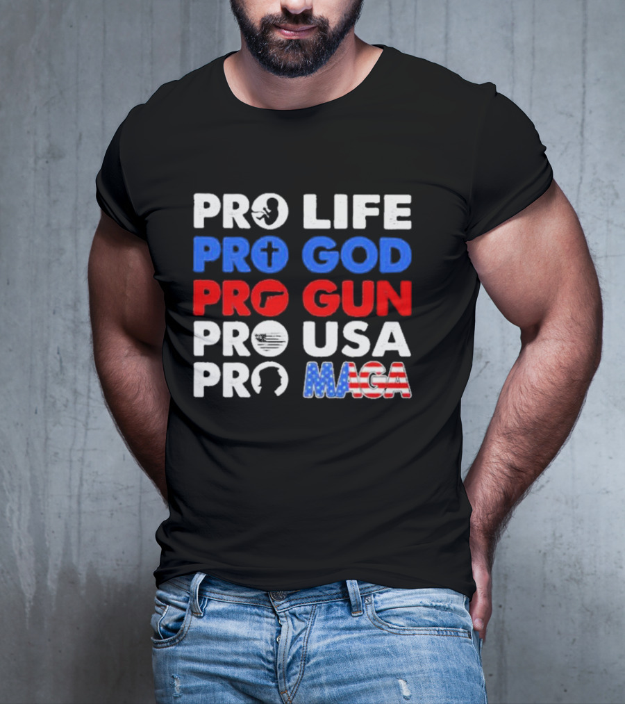 Pro Life Pro God Pro Gun Pro USA Pro MAGA With Icons T-Shirt