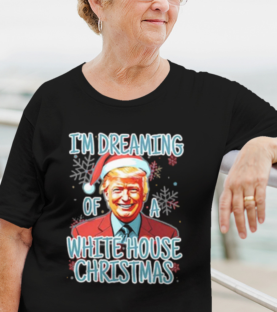 I'M DREAMING OF A WHITE HOUSE CHRISTMAS Santa Hat T-Shirt
