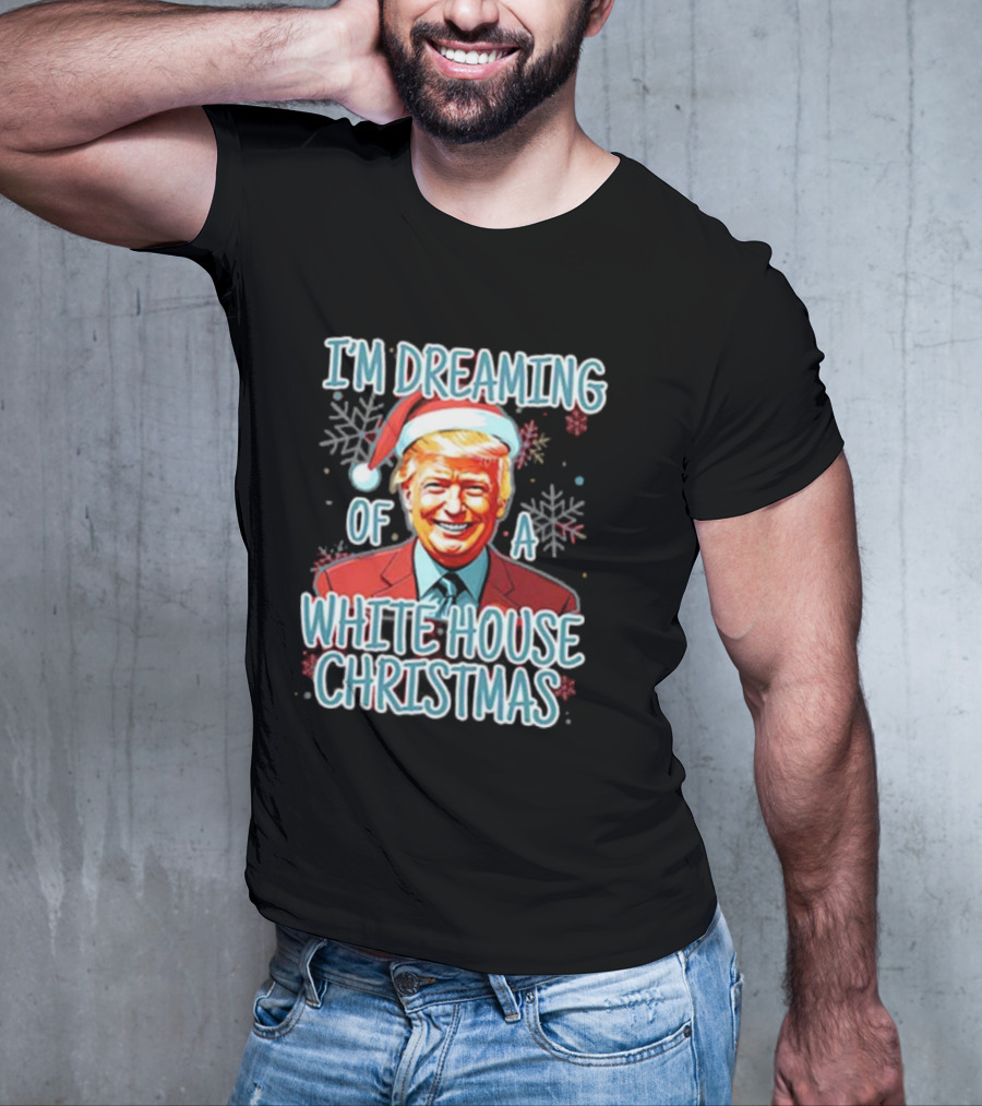 I'M DREAMING OF A WHITE HOUSE CHRISTMAS Santa Hat T-Shirt