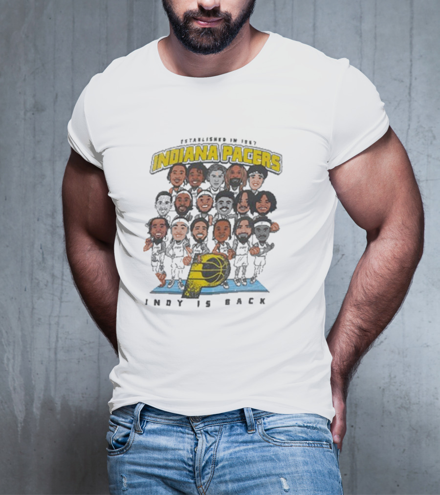 Indiana Pacers Indy Is Back Established In 1967 City Edition Team Caricature T-Shirt