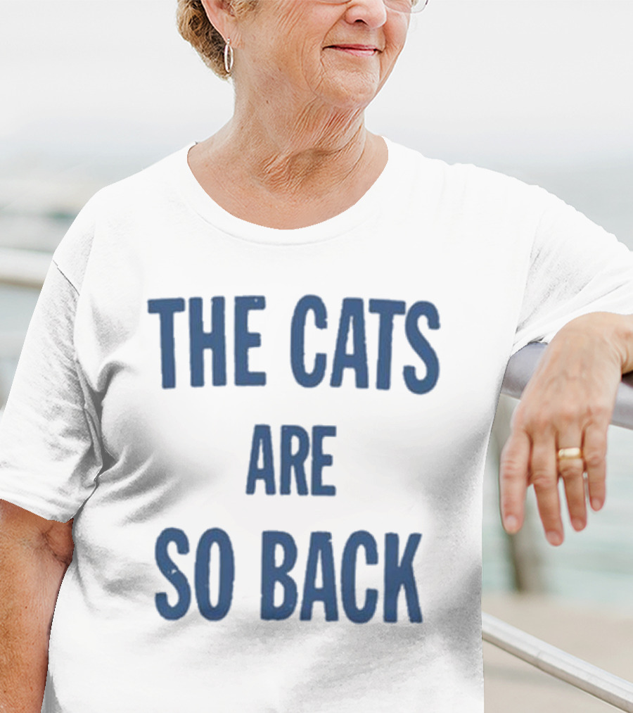 The Cats Are So Back T-Shirt