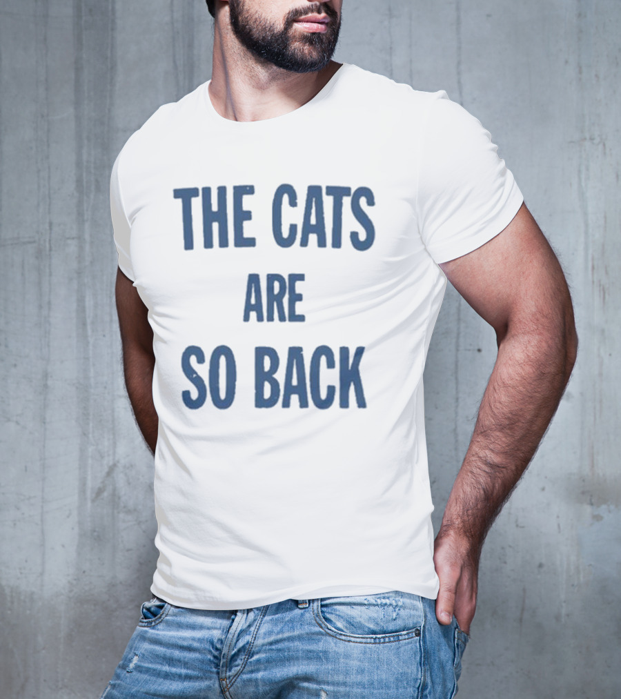 The Cats Are So Back T-Shirt
