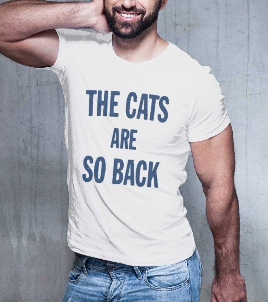 The Cats Are So Back T-Shirt