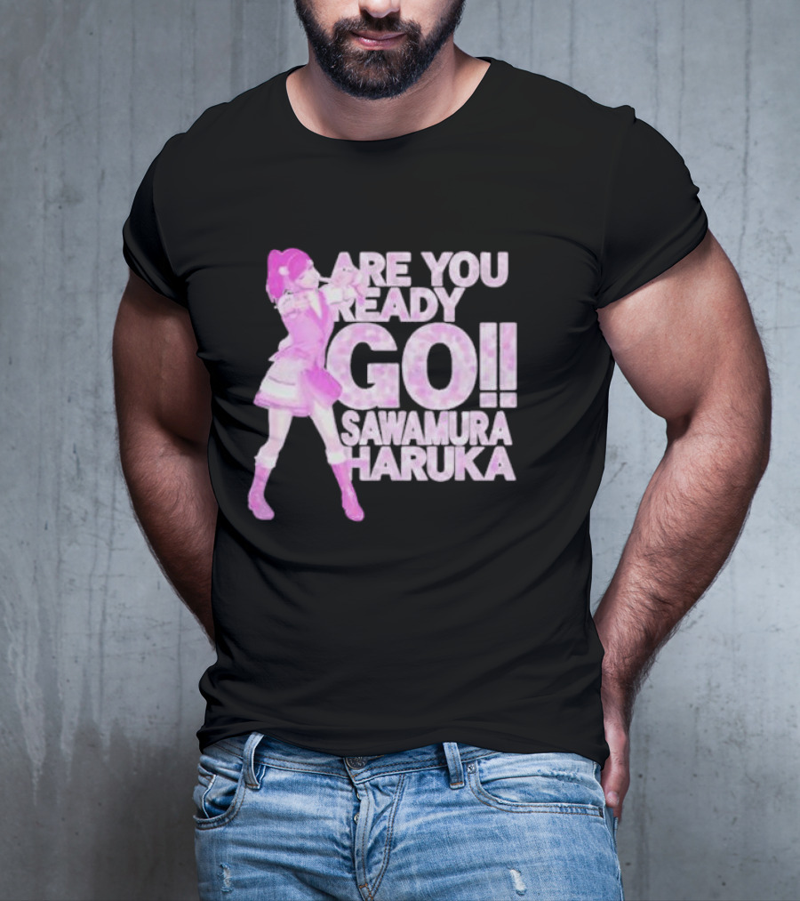 Are You Ready Go Sawamura Haruka Anime Character Inspiration T-Shirt