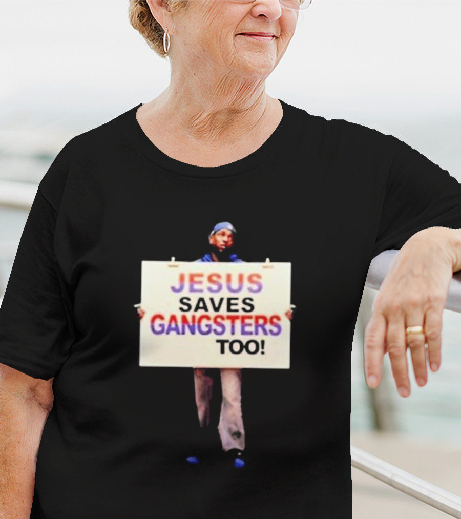 Kendrick Lamar Jesus Saves Gangsters Too Meme Sign Message T-Shirt