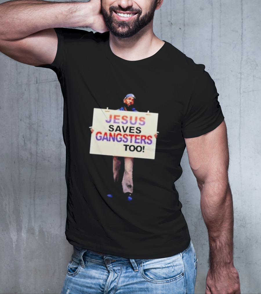 Kendrick Lamar Jesus Saves Gangsters Too Meme Sign Message T-Shirt