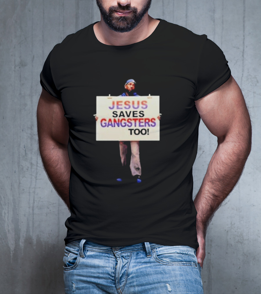 Kendrick Lamar Jesus Saves Gangsters Too Meme Sign Message T-Shirt