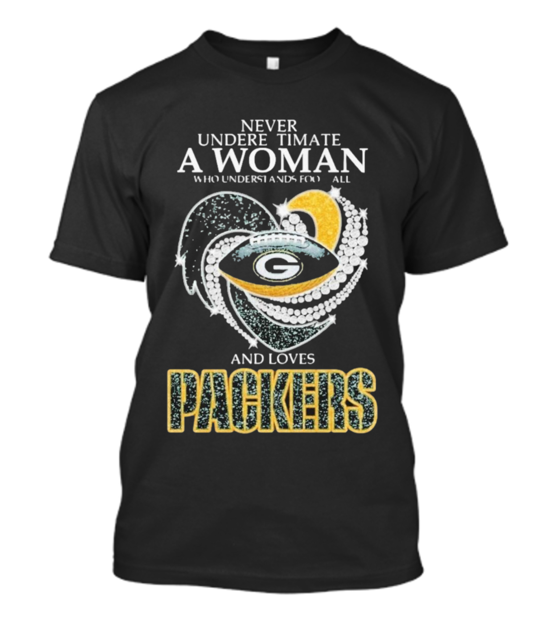 Never Underestimate A Woman Who Understands Football And Loves Packers T-Shirt
