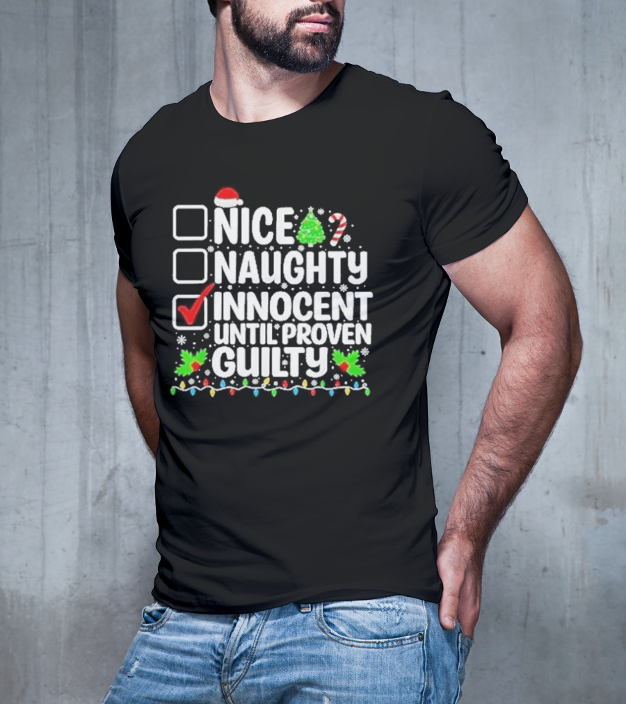 Nice Naughty Innocent Until Proven Guilty Christmas Lights Santa Hat Tree Candy Cane T-Shirt