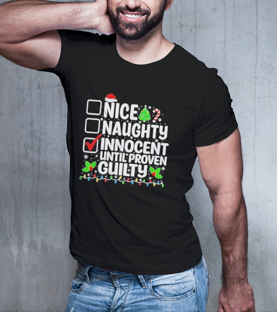 Nice Naughty Innocent Until Proven Guilty Christmas Lights Santa Hat Tree Candy Cane T-Shirt