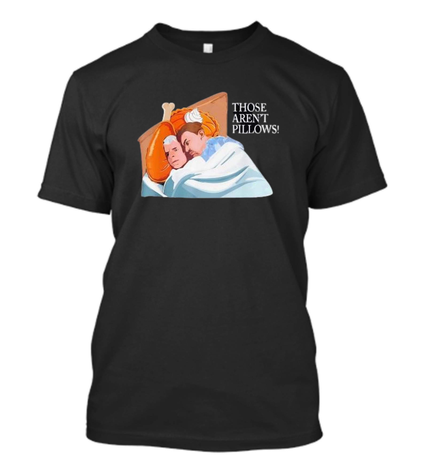 Planes Trains Thanksgiving Meme Turkey Pie Those Aren't Pillows T-Shirt