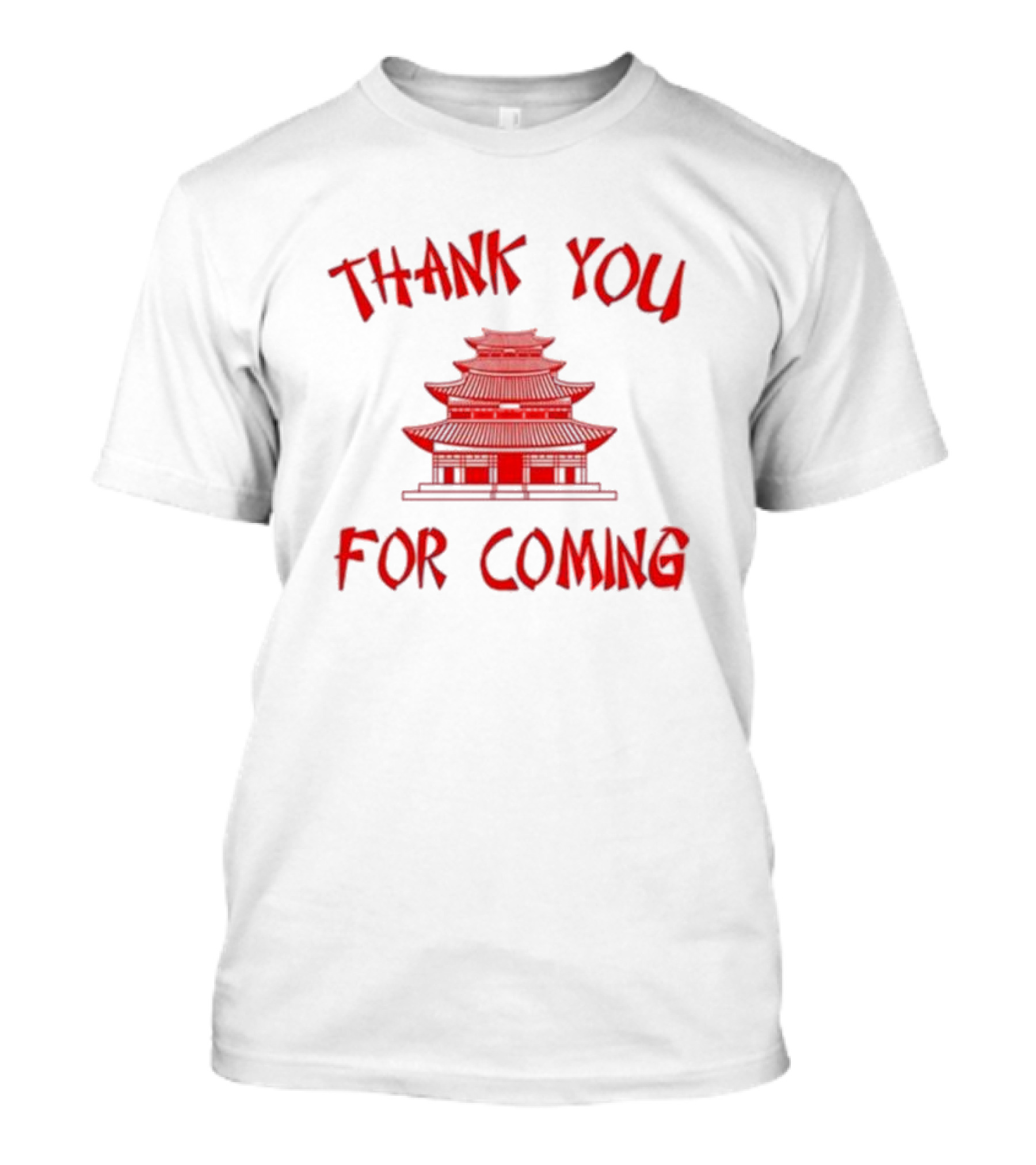 Thank You For Coming Red Pagoda T-Shirt