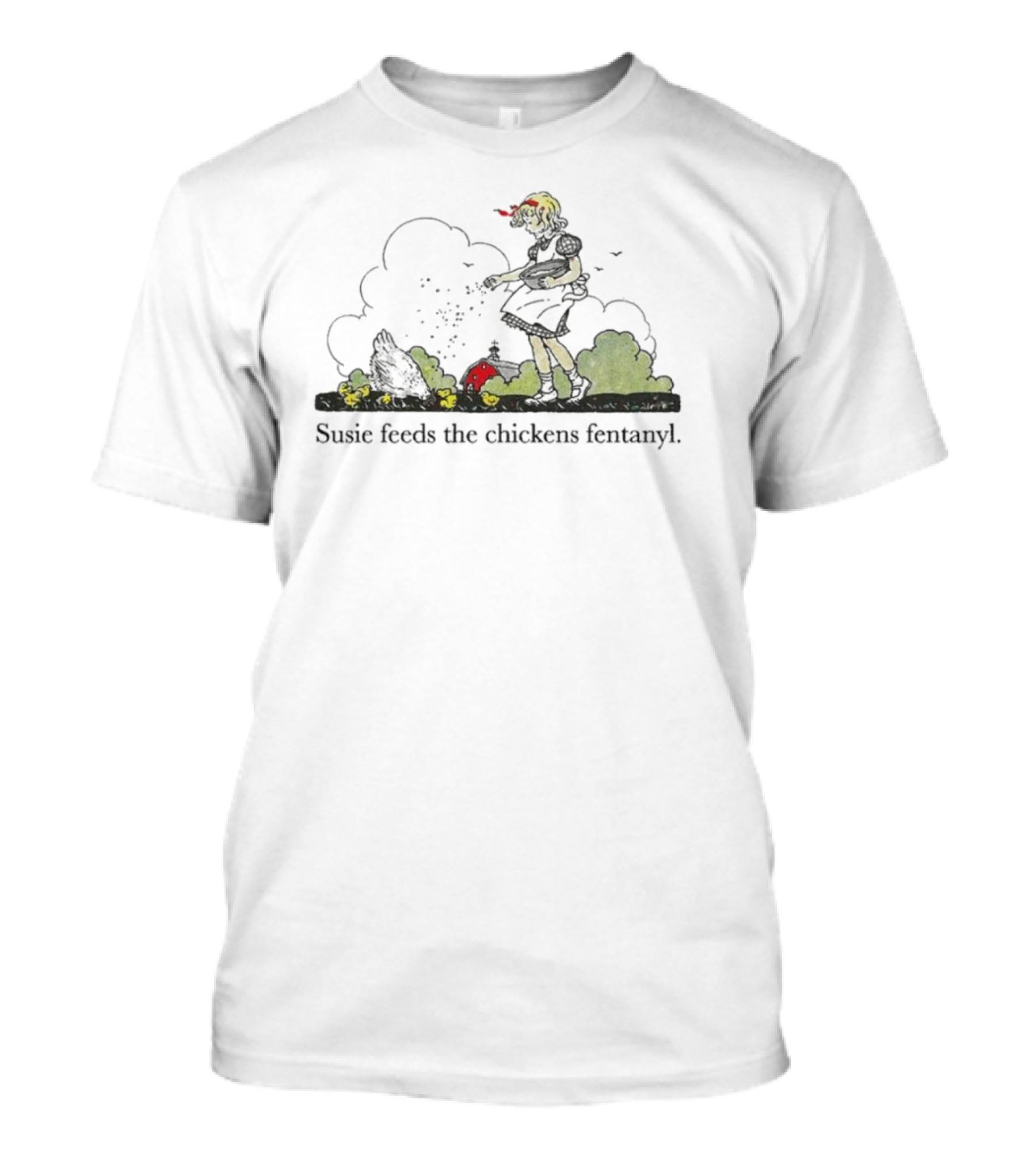 Susie Feeds The Chickens Fentanyl Clouds In Green Bushes Scene T-Shirt