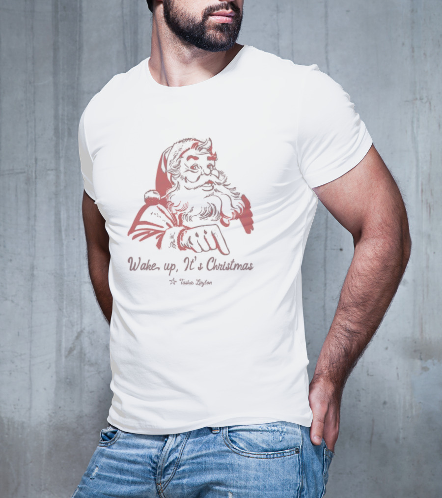 Wake Up It’s Christmas Santa Tasha Layton T-Shirt