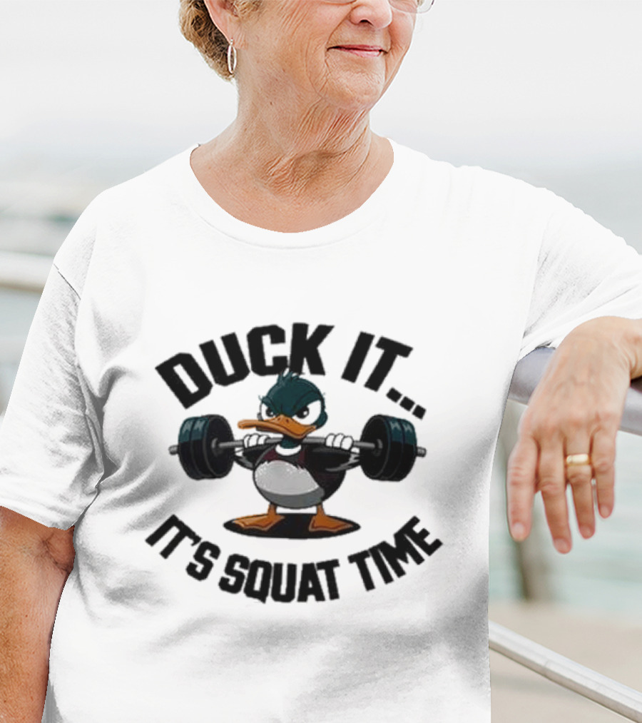 Duck It It's Squat Time Abby Berner Weightlifting Duck T-Shirt
