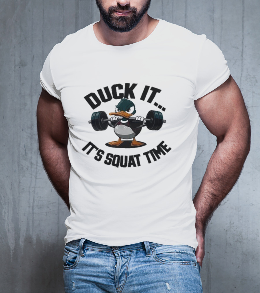 Duck It It's Squat Time Abby Berner Weightlifting Duck T-Shirt