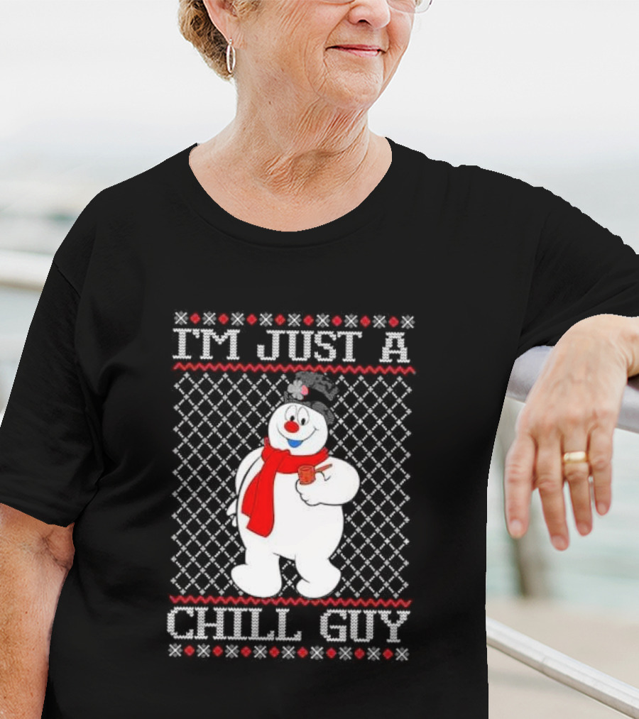 I'm Just A Chill Guy Snowman Ugly Christmas T-Shirt