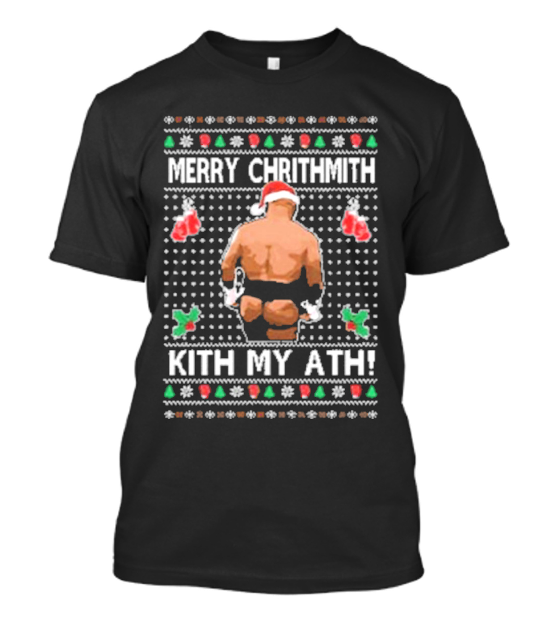 Merry Chrithmith Kith My Ath Mike Tyson Santa Boxing Christmas T-Shirt