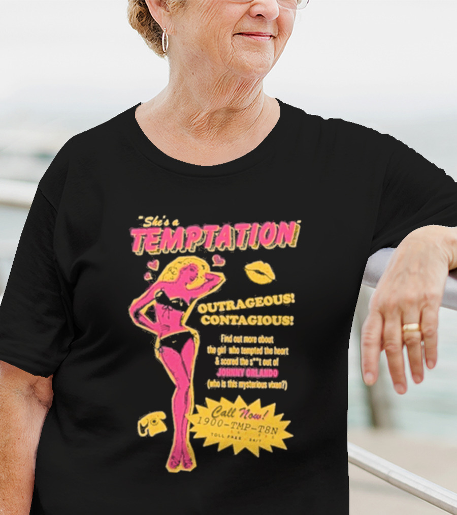 She's A Temptation Outrageous Contagious Call Now 1-900-TMP-T8N T-Shirt