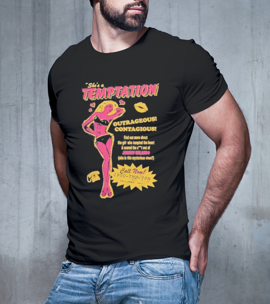 She's A Temptation Outrageous Contagious Call Now 1-900-TMP-T8N T-Shirt