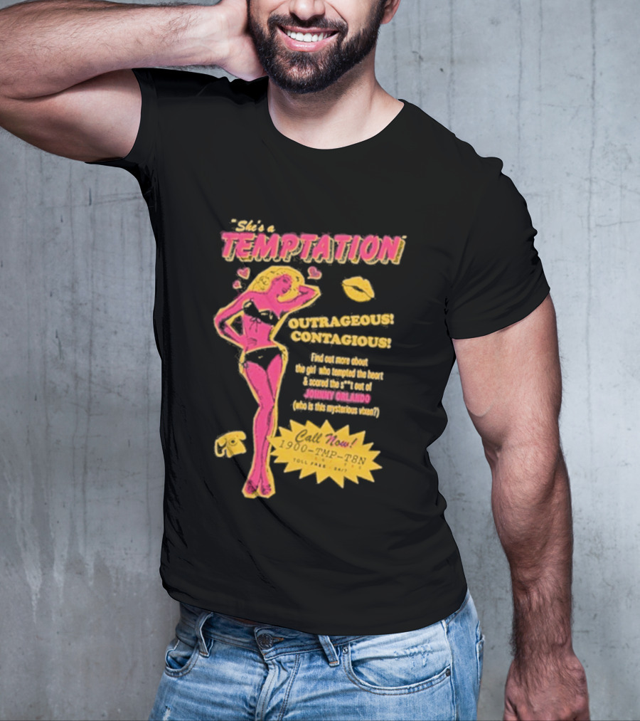 She's A Temptation Outrageous Contagious Call Now 1-900-TMP-T8N T-Shirt