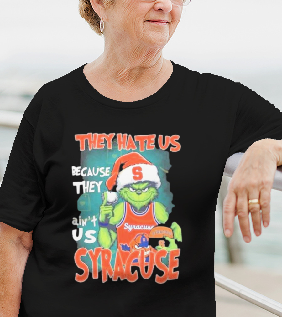 The Grinch Wearing Syracuse Basketball Jersey Christmas Theme They Hate Us Because They Ain't Us T-Shirt