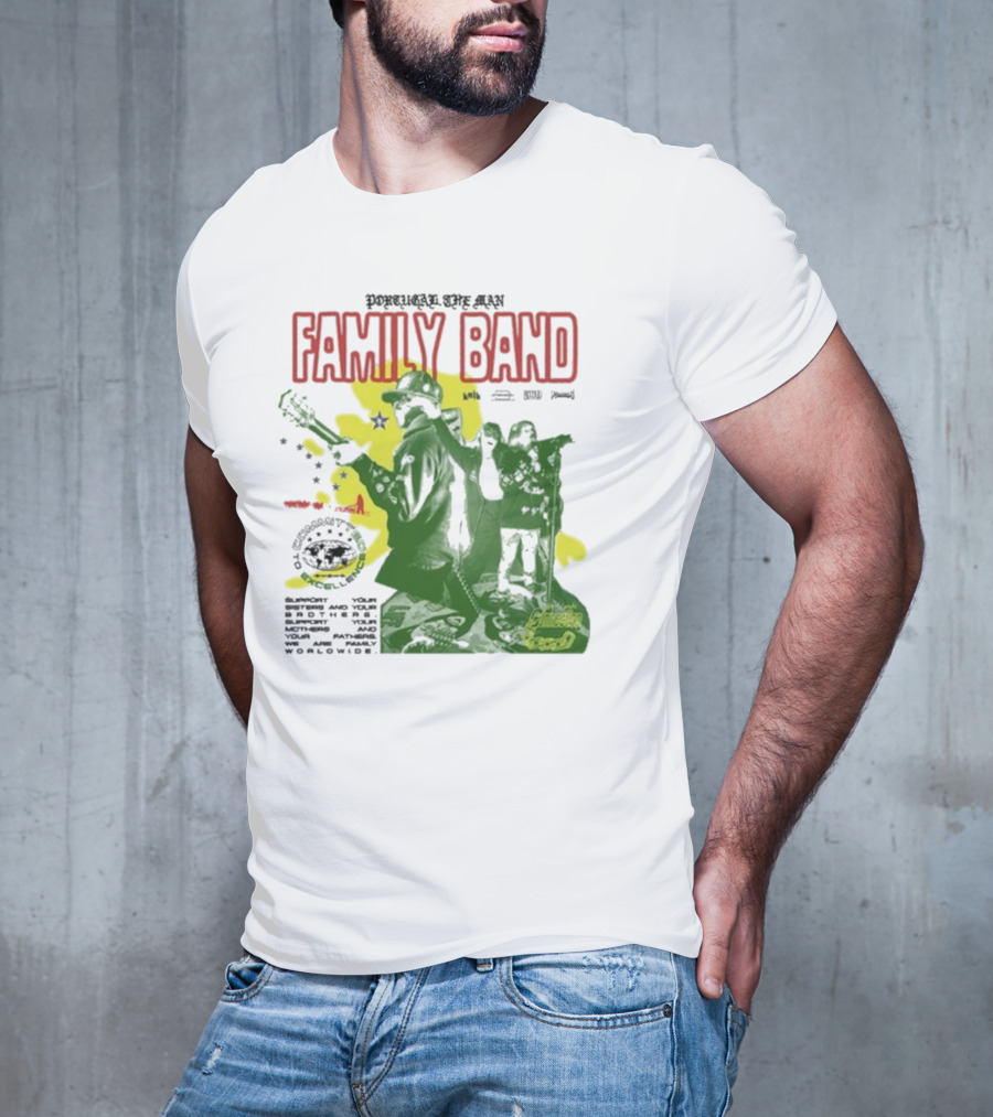 Portugal The Man Family Band Support Your Parties We Are Family Worldwide T-Shirt