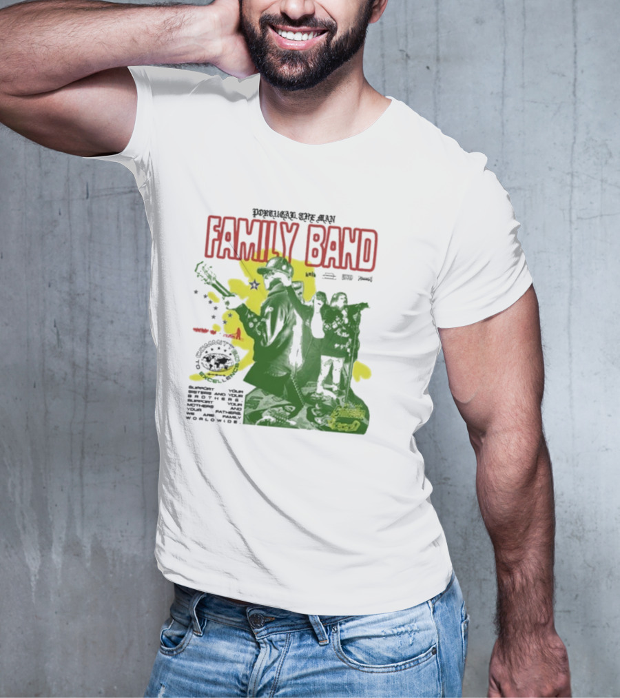 Portugal The Man Family Band Support Your Parties We Are Family Worldwide T-Shirt