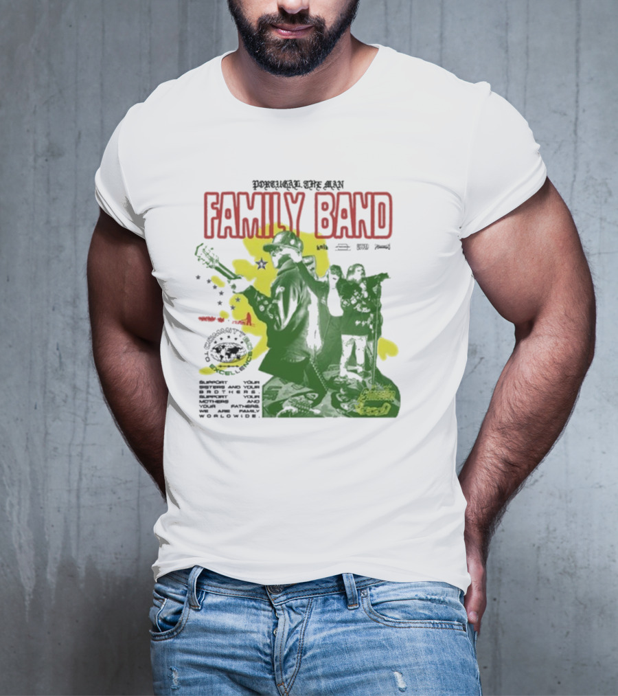 Portugal The Man Family Band Support Your Parties We Are Family Worldwide T-Shirt