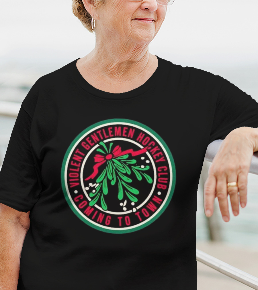 Violent Gentlemen Hockey Club Mistletoe Coming To Town T-Shirt