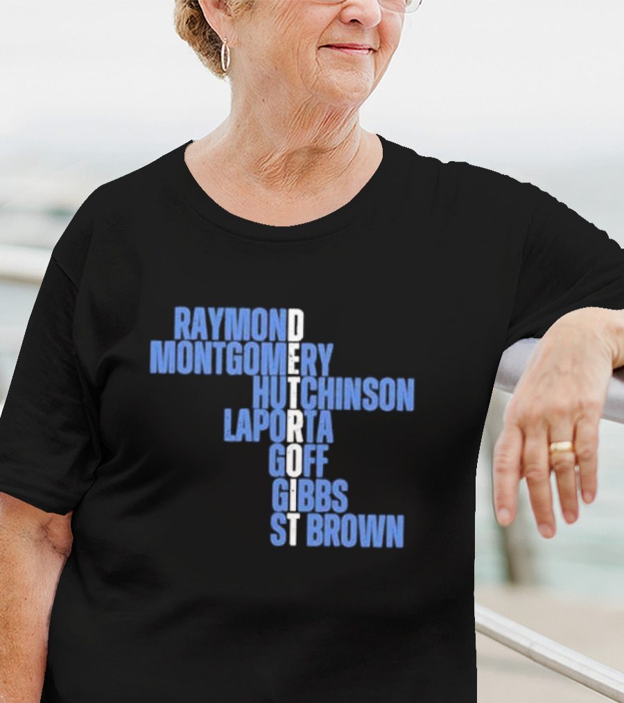 Detroit Raymond Montgomery Hutchinson LaPorta Goff Gibbs St Brown T-Shirt