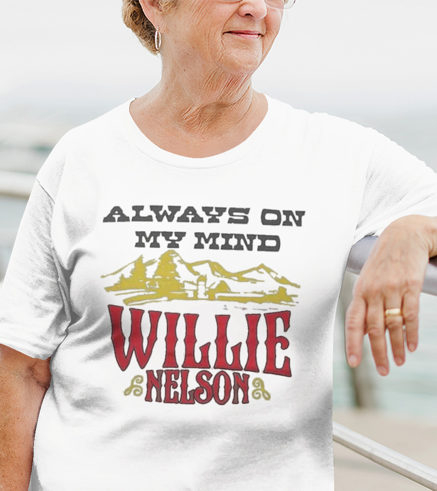 ALWAYS ON MY MIND WILLIE NELSON MOUNTAIN LANDSCAPE T-Shirt