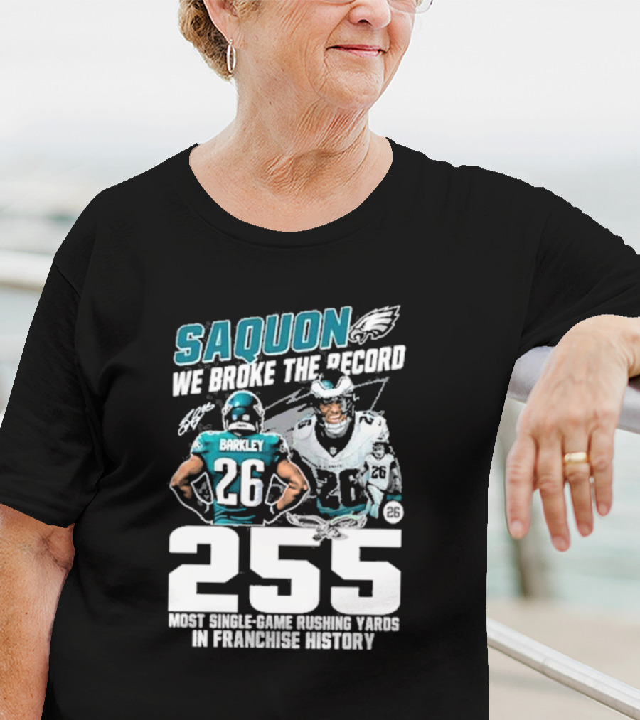 Saquon Barkley We Broke The Record Philadelphia Eagles 255 Most Single-Game Rushing Yards In Franchise History T-Shirt
