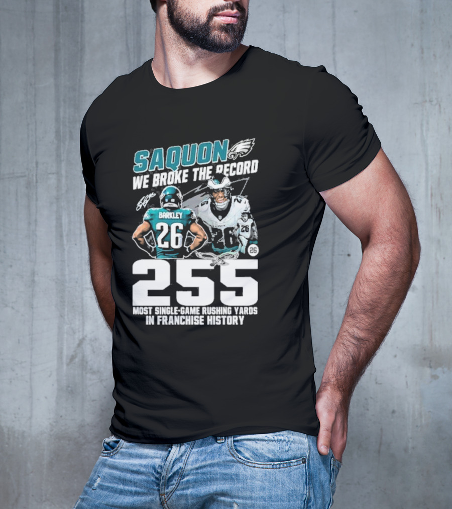 Saquon Barkley We Broke The Record Philadelphia Eagles 255 Most Single-Game Rushing Yards In Franchise History T-Shirt