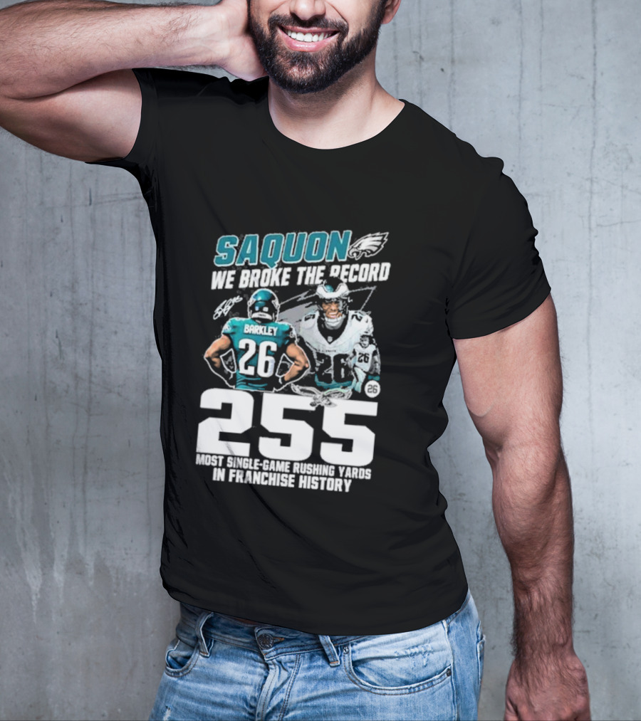 Saquon Barkley We Broke The Record Philadelphia Eagles 255 Most Single-Game Rushing Yards In Franchise History T-Shirt