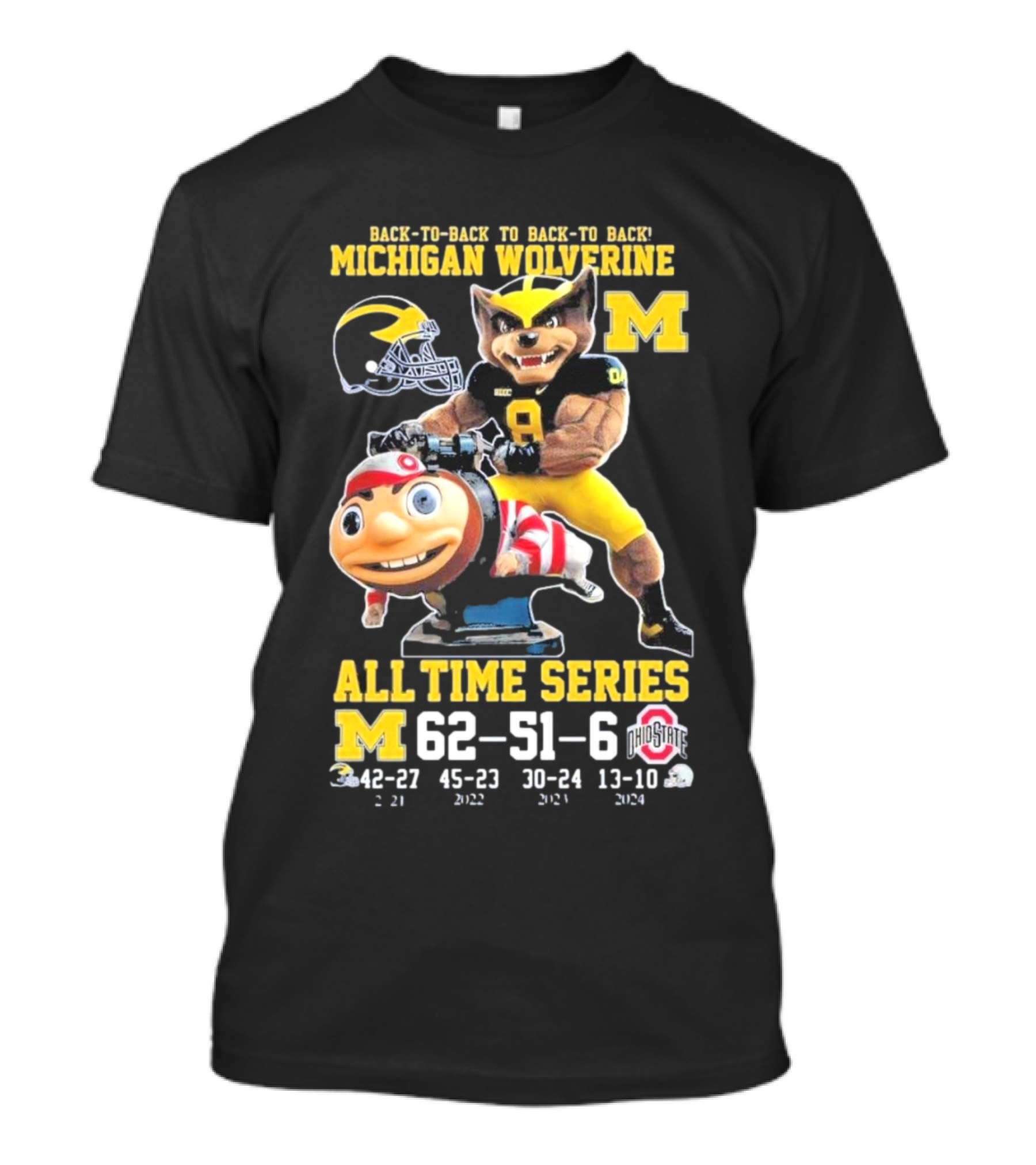 Back-To-Back To Back-To-Back Michigan Wolverine All Time Series 62-51-6 T-Shirt