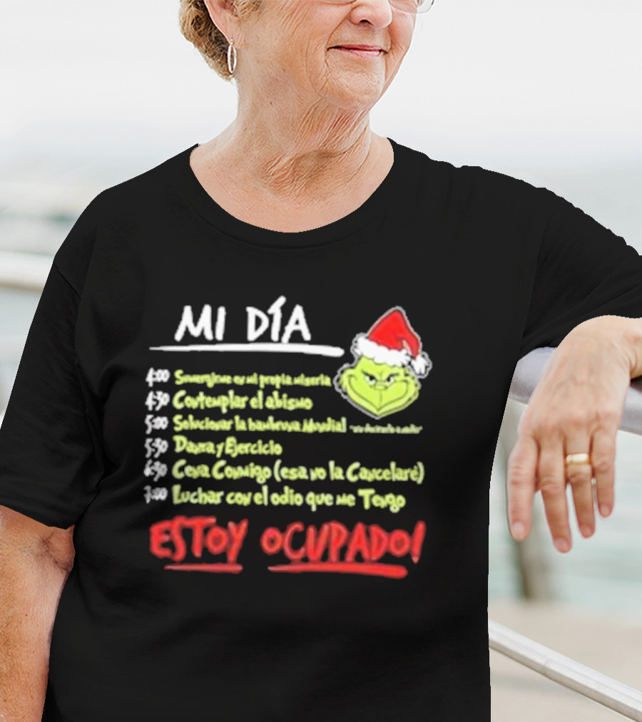 Mi Día Grinch Navidad Santa Estoy Ocupado Tareas Divertidas T-Shirt