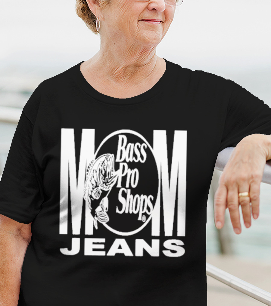 Mom Jeans Bass Pro Shops T-Shirt