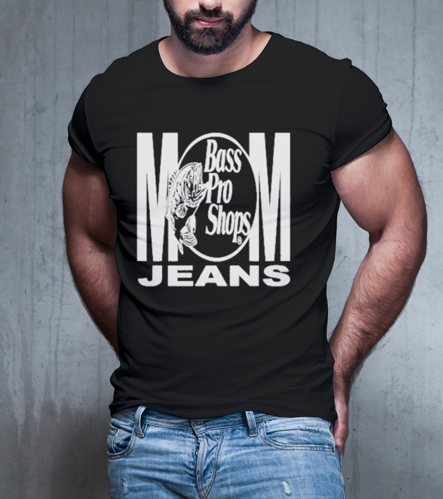 Mom Jeans Bass Pro Shops T-Shirt