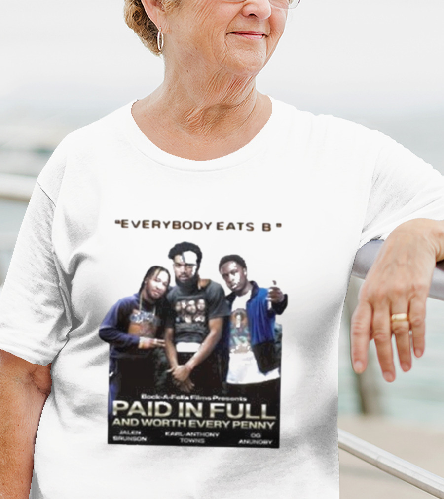 Knicks Brunson Towns Anunoby Paid In Full Everybody Eats B T-Shirt