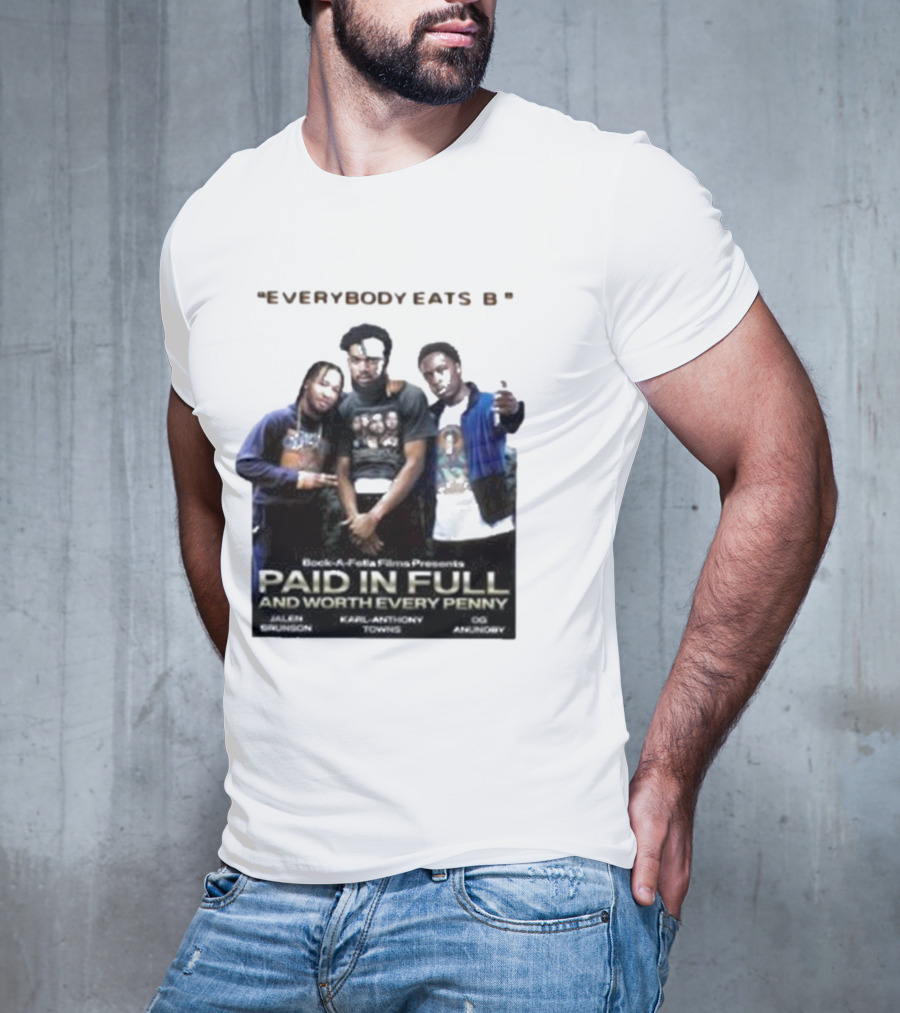 Knicks Brunson Towns Anunoby Paid In Full Everybody Eats B T-Shirt