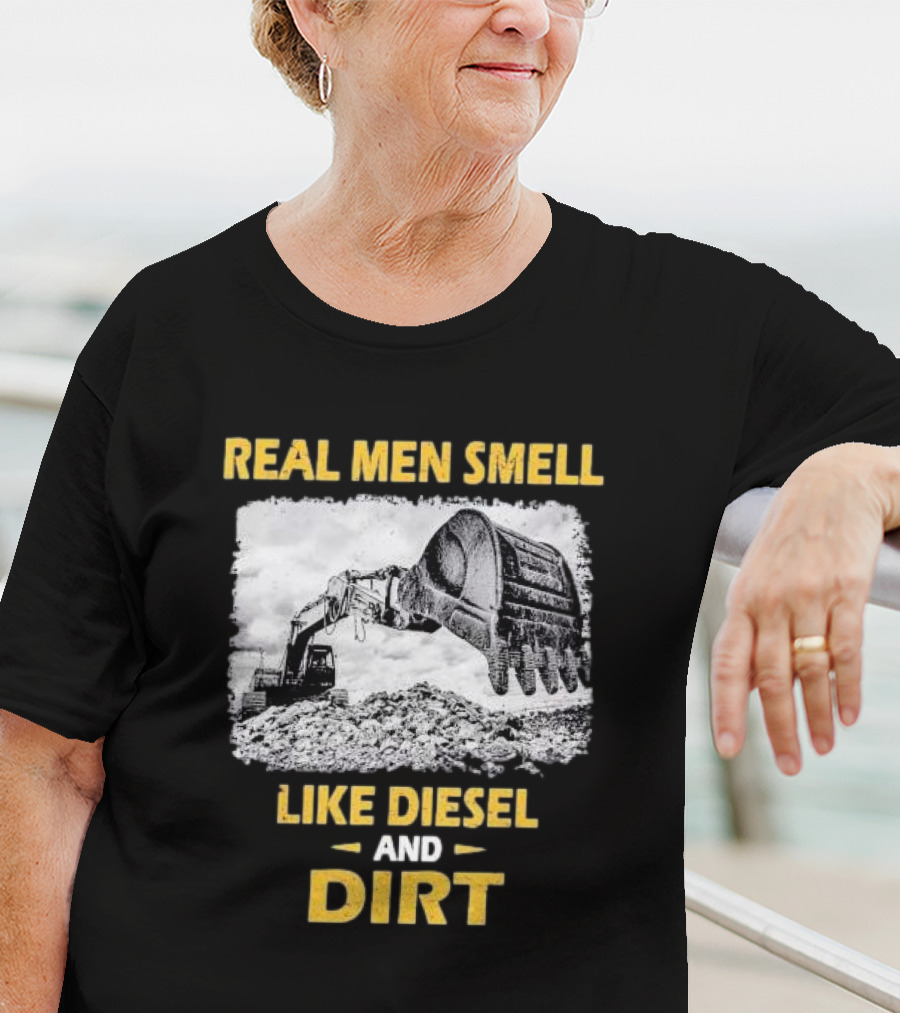 Real Men Smell Like Diesel And Dirt Excavator Scene T-Shirt