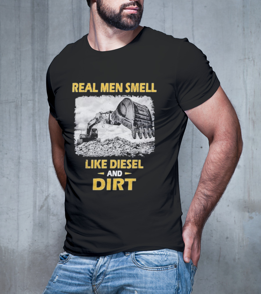 Real Men Smell Like Diesel And Dirt Excavator Scene T-Shirt