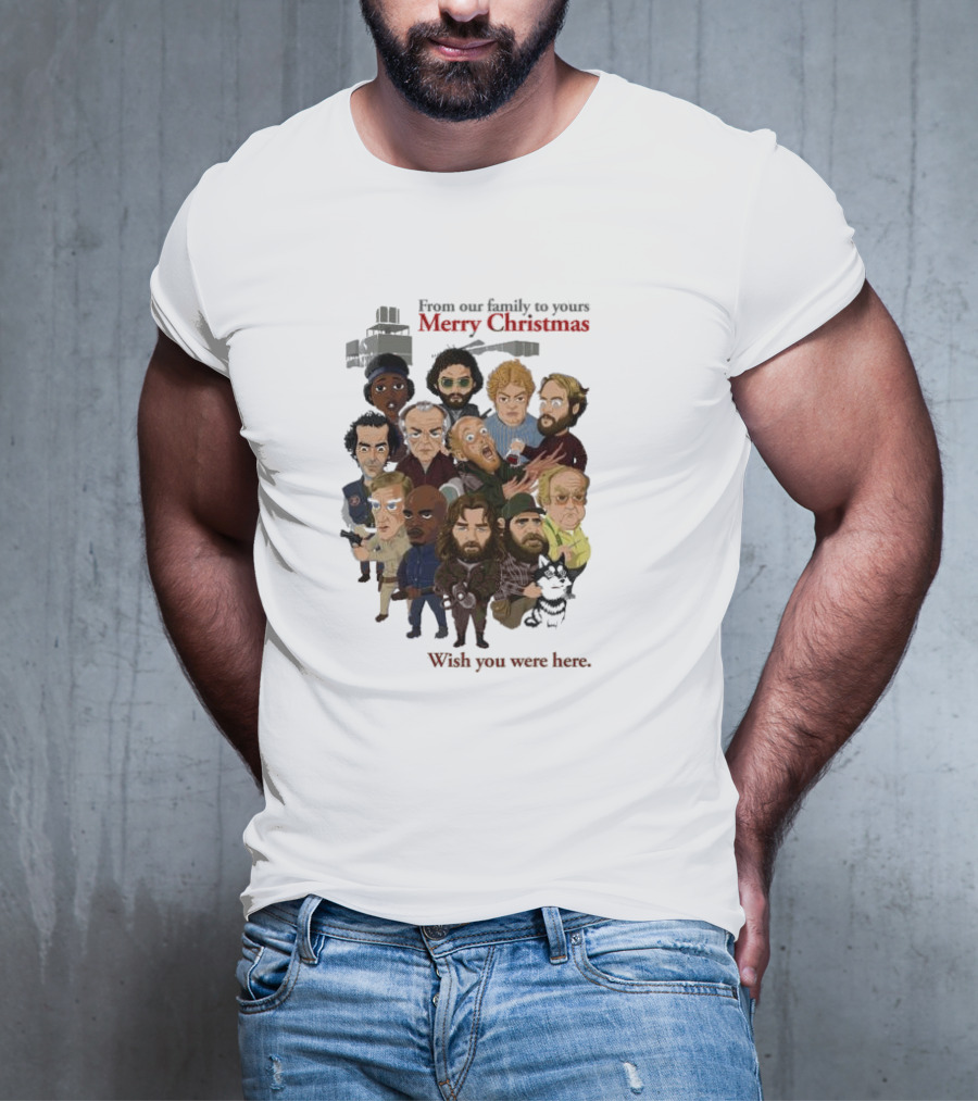 From Our Family To Yours Merry Christmas Wish You Were Here Characters T-Shirt