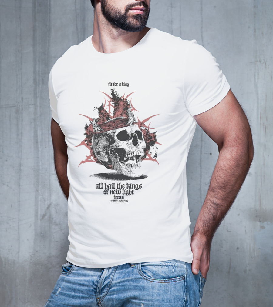 Fit For A King Skull All Hail The Kings Of New Light Texas United States T-Shirt