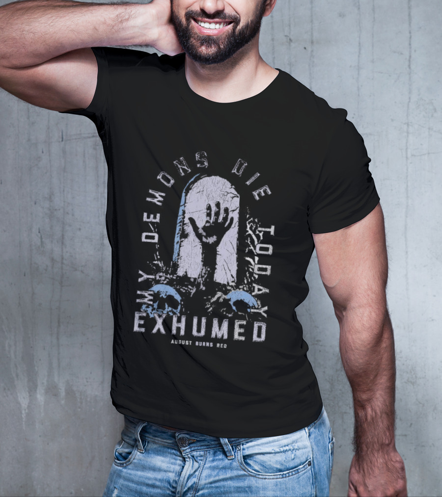 August Burns Red Exhumed My Demons Die Today Grave Hand T-Shirt